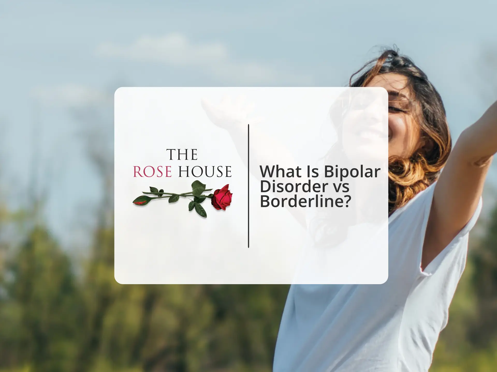 What Is Bipolar Disorder vs Borderline? | The Rose House