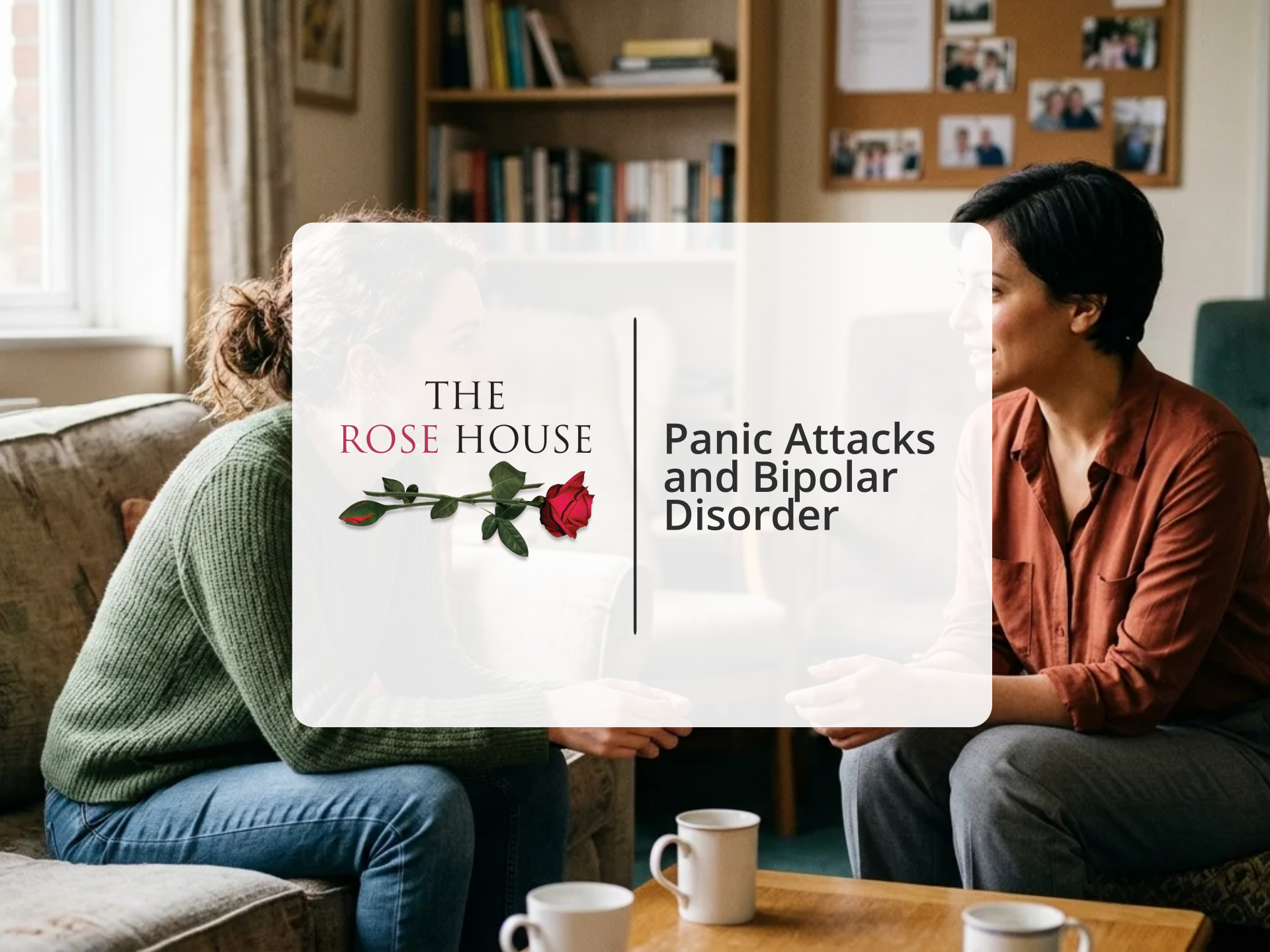 Panic Attacks and Bipolar Disorder | The Rose House